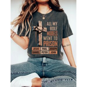 All My Role Models Went To Prison Shirt BWV